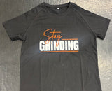 Stay Grinding T-Shirt